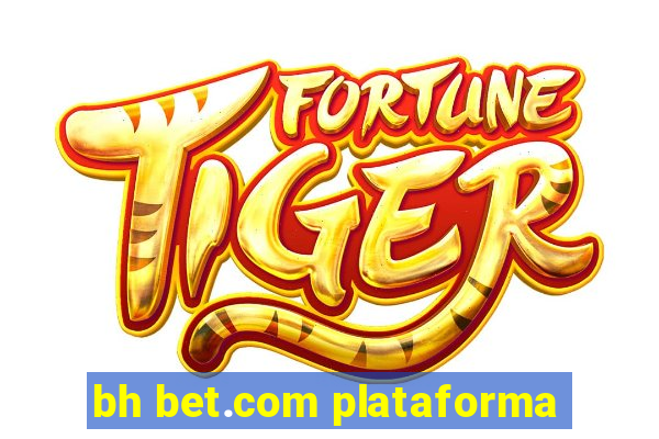 bh bet.com plataforma